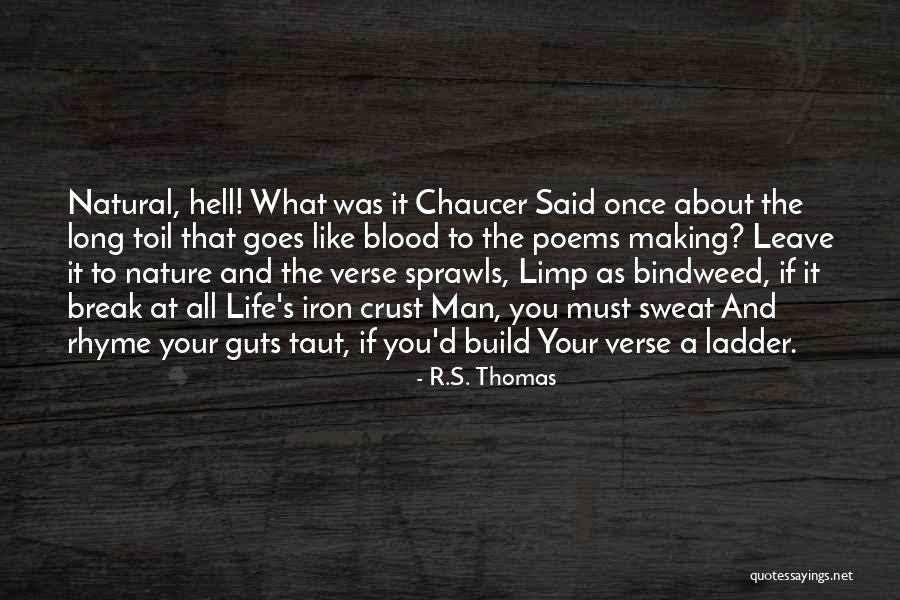 Bindweed Quotes By R.S. Thomas Bindweed Quotes By R.S. Thomas