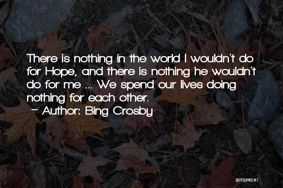 Bing Crosby Quotes 1407789