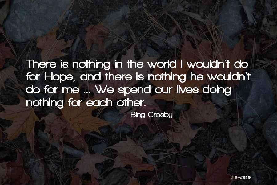 Bing Crosby Quotes 1407789 Bing Crosby Quotes 1407789