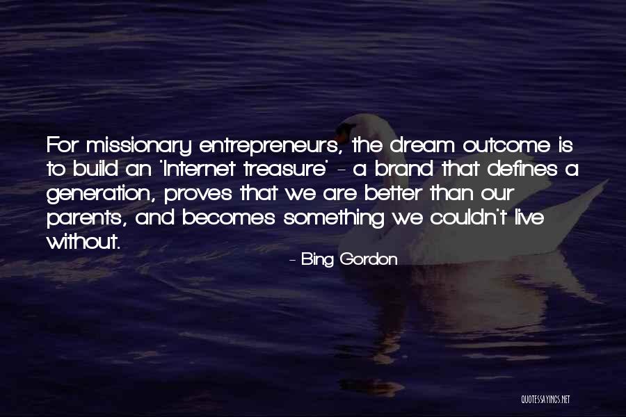Bing Gordon Quotes 1182458 Bing Gordon Quotes 1182458