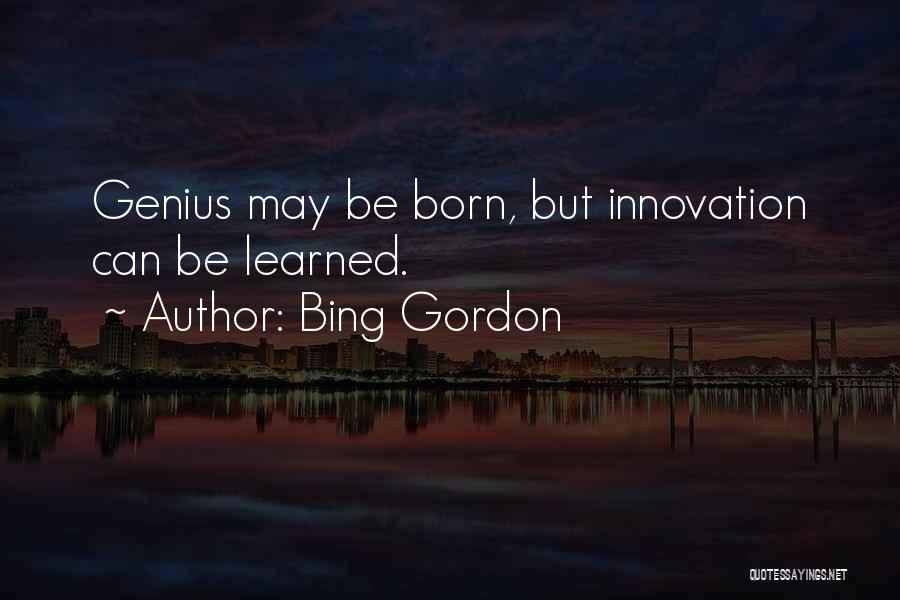 Bing Gordon Quotes 1356516