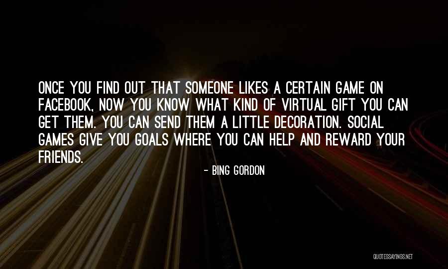 Bing Gordon Quotes 1485298