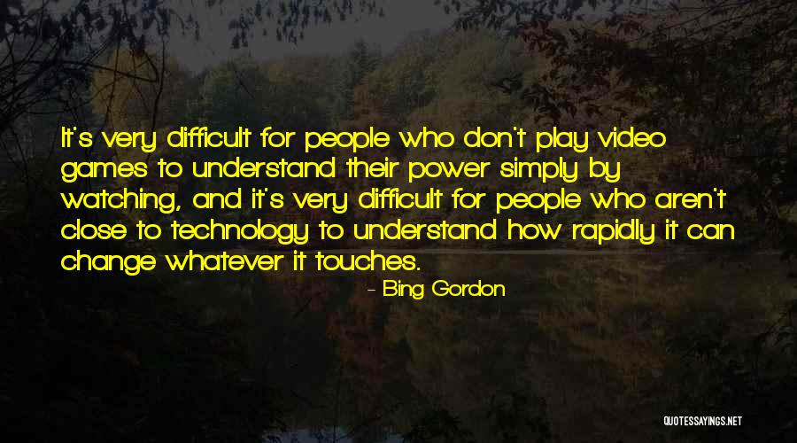 Bing Gordon Quotes 1786191 Bing Gordon Quotes 1786191