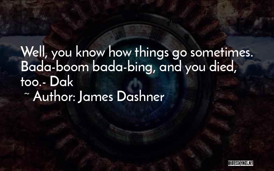 Bing Quotes By James Dashner