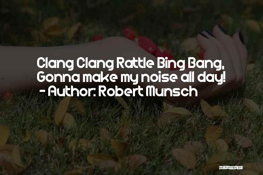 Bing Quotes By Robert Munsch