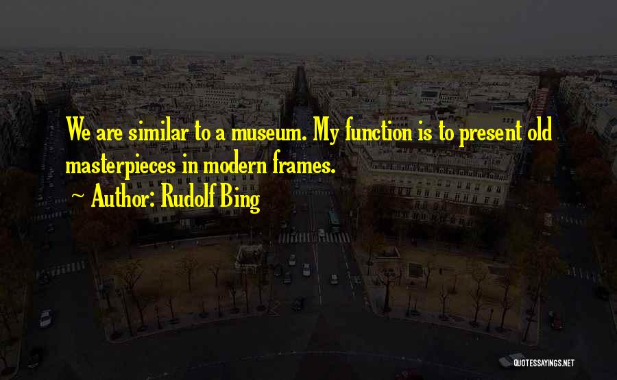 Bing Quotes By Rudolf Bing