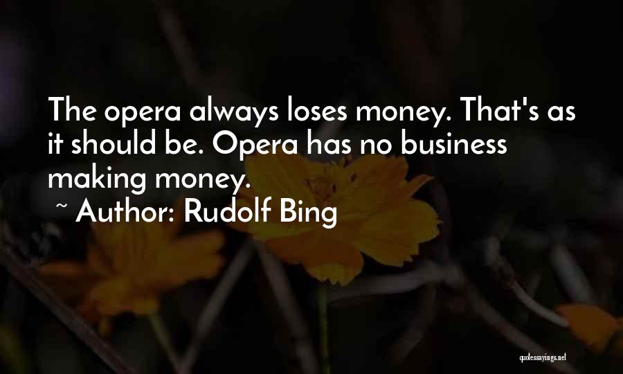 Bing Quotes By Rudolf Bing