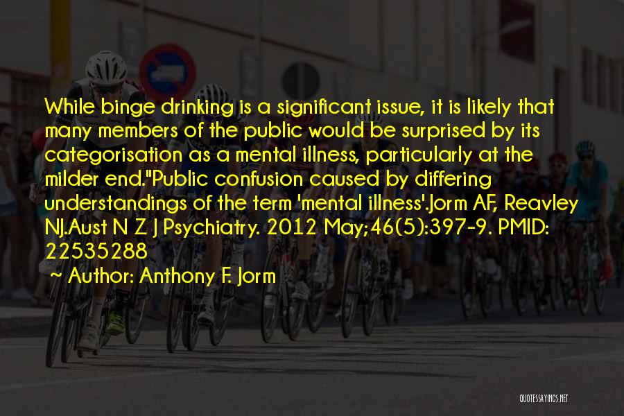 Binge Drinking Quotes By Anthony F. Jorm