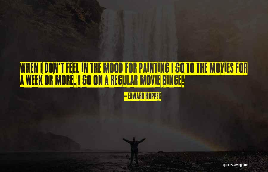 Binge Quotes By Edward Hopper Binge Quotes By Edward Hopper