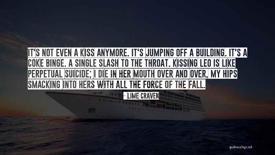 Binge Quotes By Lime Craven Binge Quotes By Lime Craven