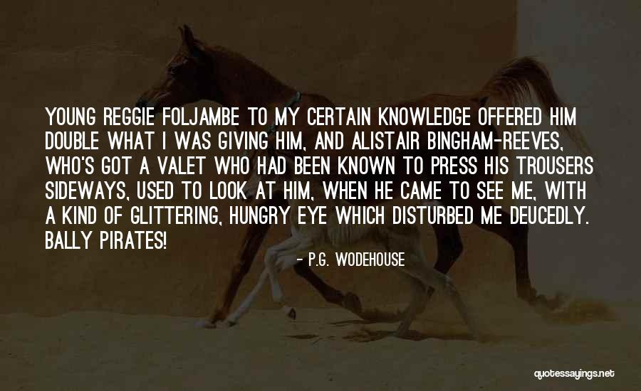 Bingham Quotes By P.G. Wodehouse Bingham Quotes By P.G. Wodehouse