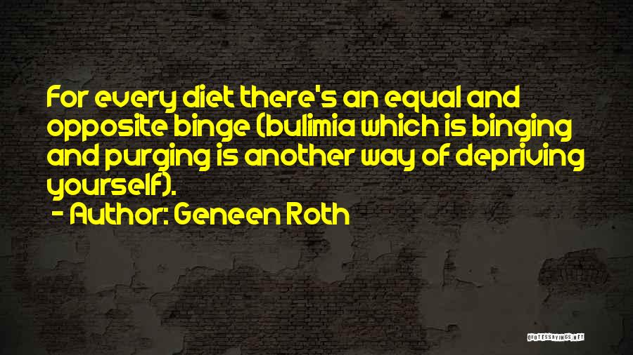 Binging And Purging Quotes By Geneen Roth