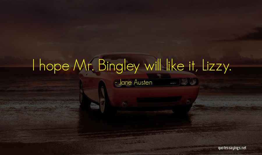 Bingley Quotes By Jane Austen