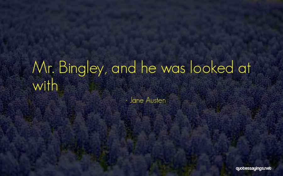 Bingley Quotes By Jane Austen