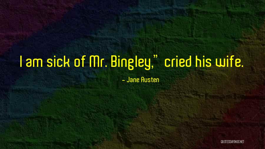 Bingley Quotes By Jane Austen