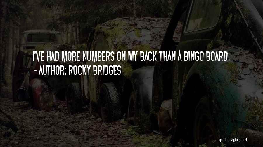 Bingo Numbers Quotes By Rocky Bridges