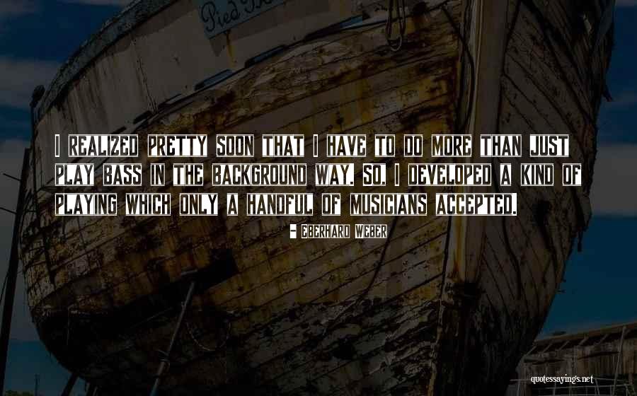 Bingson Wong Quotes By Eberhard Weber Bingson Wong Quotes By Eberhard Weber
