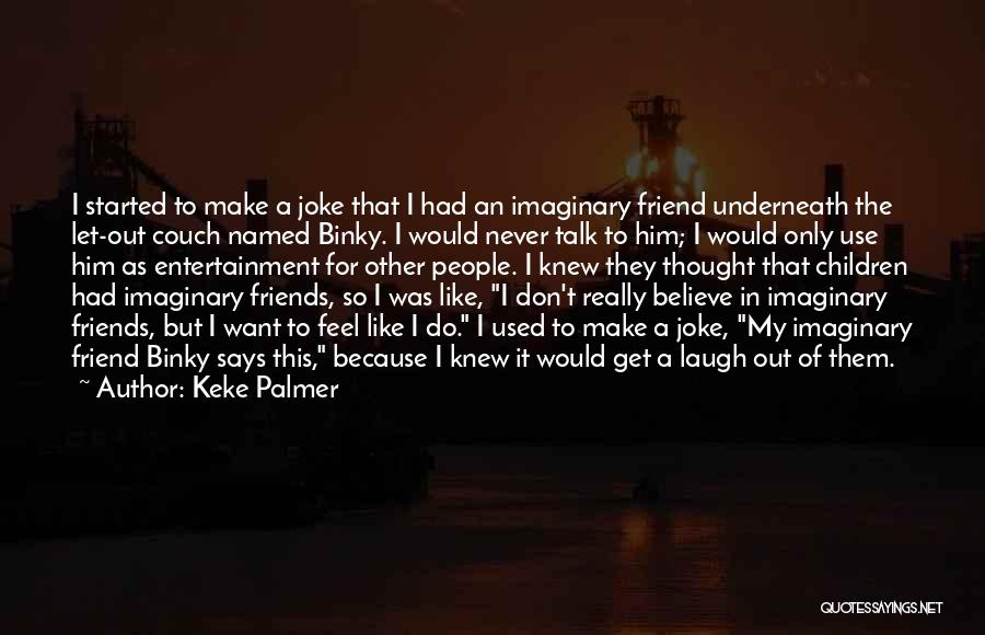 Binky Quotes By Keke Palmer