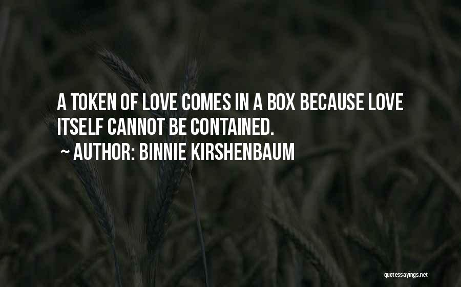 Binnie Kirshenbaum Quotes 927617