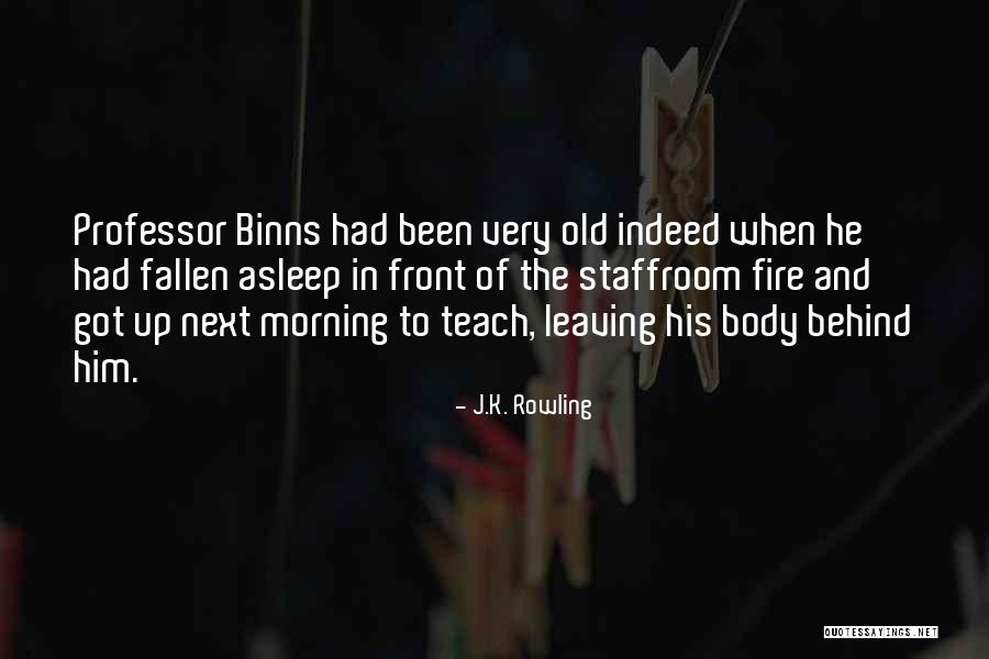 Binns Quotes By J.K. Rowling Binns Quotes By J.K. Rowling