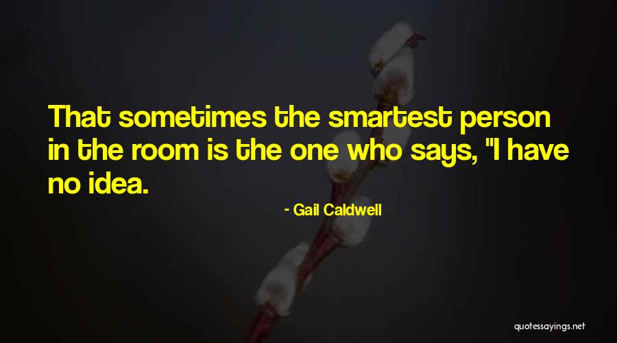 Binyameen Quotes By Gail Caldwell Binyameen Quotes By Gail Caldwell