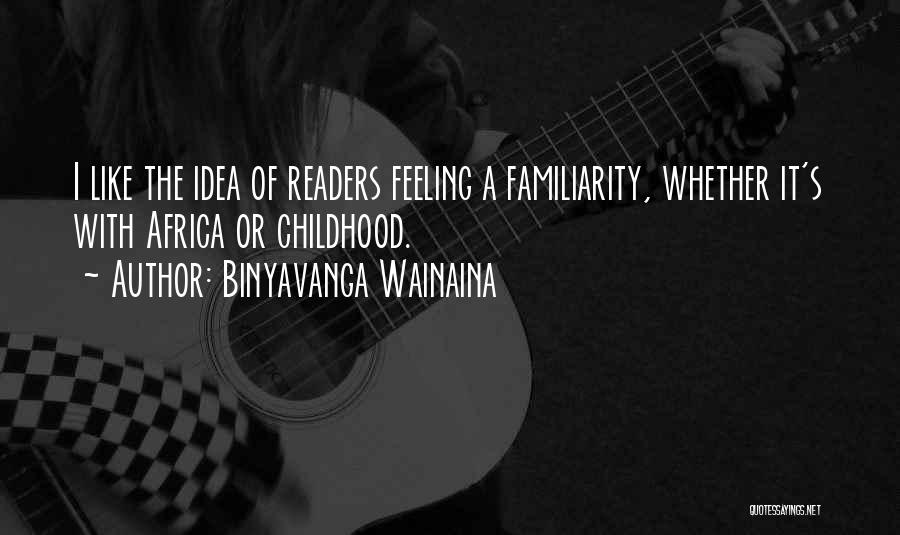 Binyavanga Wainaina Quotes 1966522