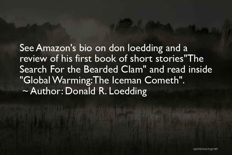 Bio Quotes By Donald R. Loedding