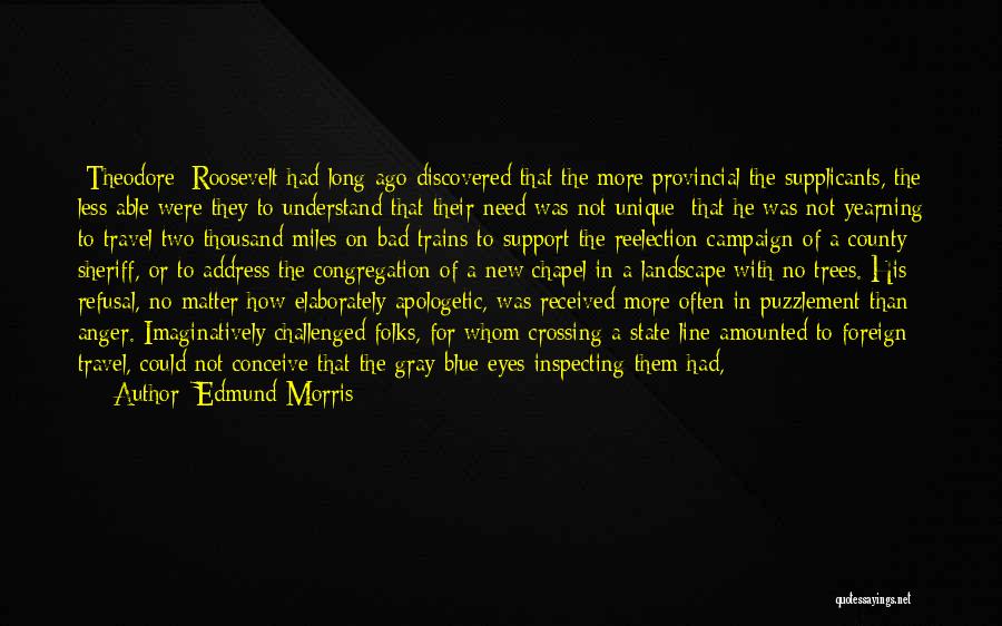 Bio Quotes By Edmund Morris