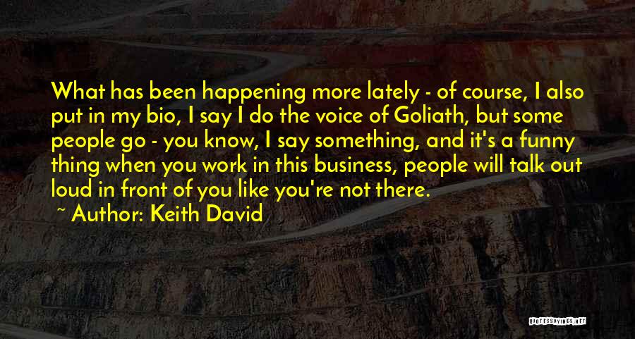 Bio Quotes By Keith David