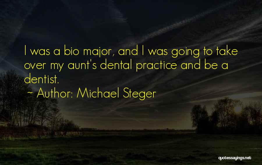 Bio Quotes By Michael Steger