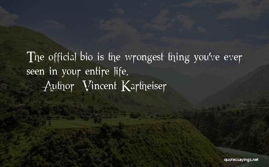 Bio Quotes By Vincent Kartheiser