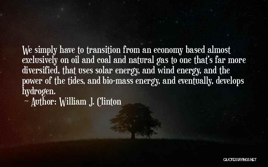 Bio Quotes By William J. Clinton