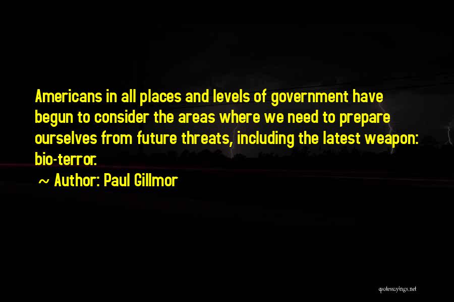 Bio Weapon Quotes By Paul Gillmor