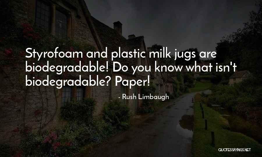 Biodegradable Quotes By Rush Limbaugh Biodegradable Quotes By Rush Limbaugh