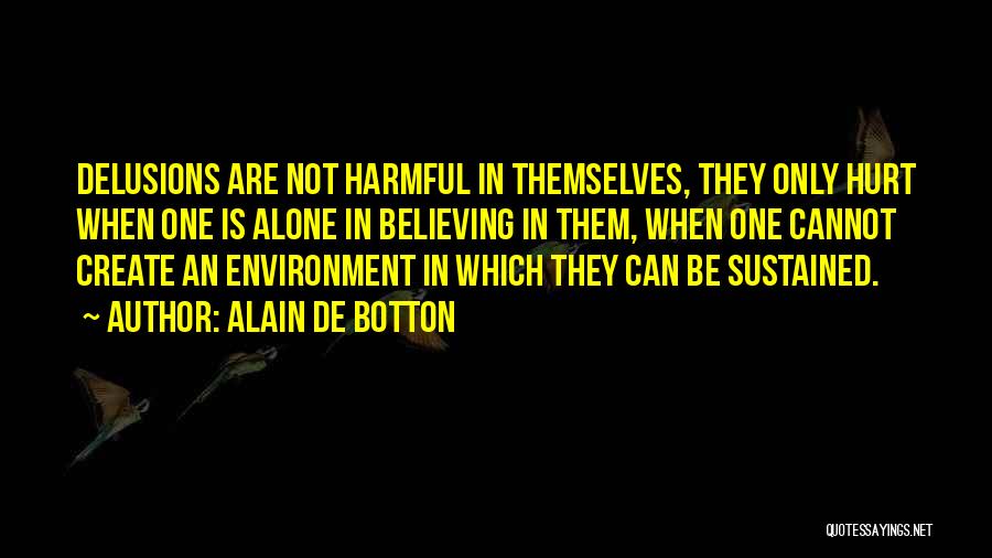 Biodegrade In Aerobic Conditions Quotes By Alain De Botton