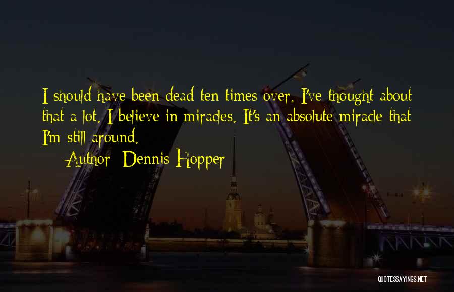 Biodegrade In Aerobic Conditions Quotes By Dennis Hopper