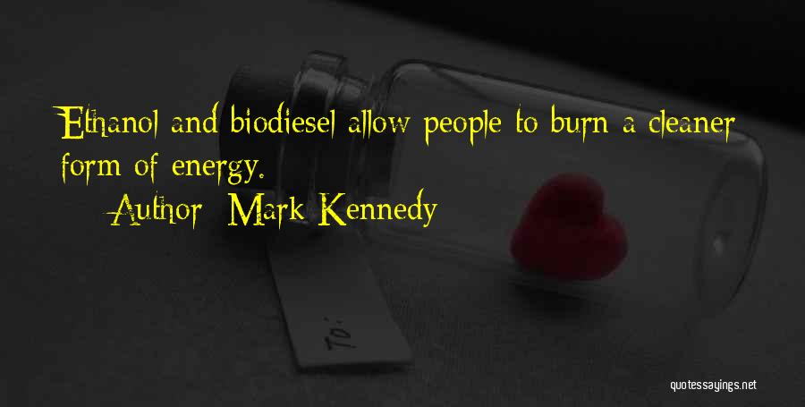 Biodiesel Quotes By Mark Kennedy