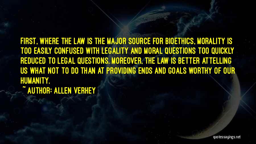 Bioethics Quotes By Allen Verhey