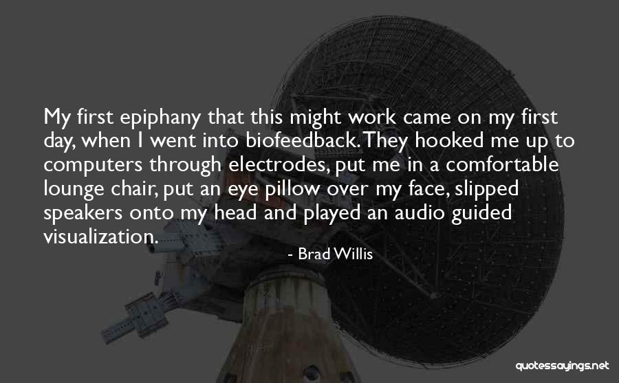 Biofeedback Quotes By Brad Willis Biofeedback Quotes By Brad Willis