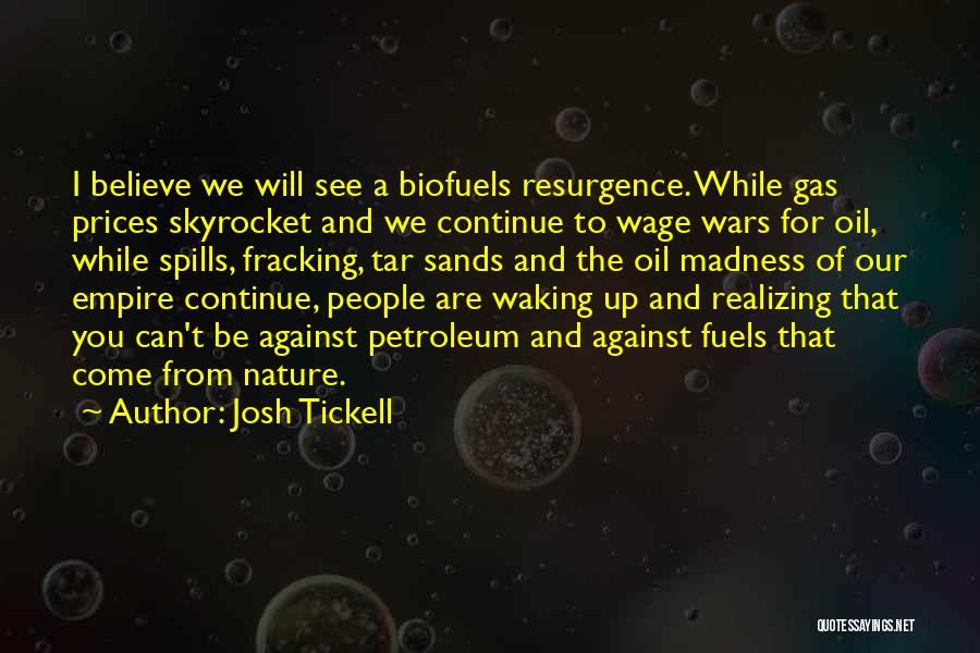 Biofuels Quotes By Josh Tickell