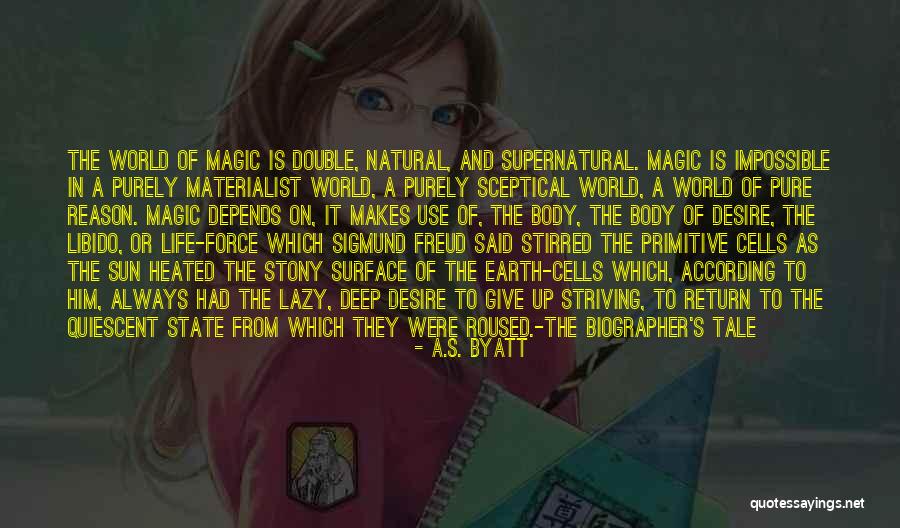 Biographer Quotes By A.S. Byatt Biographer Quotes By A.S. Byatt