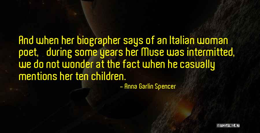 Biographer Quotes By Anna Garlin Spencer Biographer Quotes By Anna Garlin Spencer