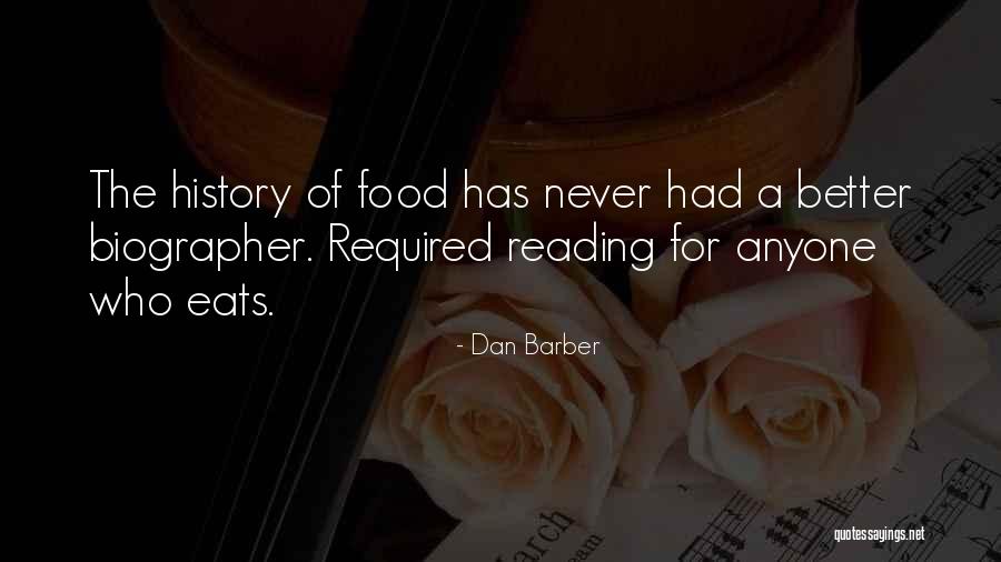 Biographer Quotes By Dan Barber Biographer Quotes By Dan Barber