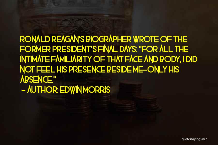 Biographer Quotes By Edwin Morris