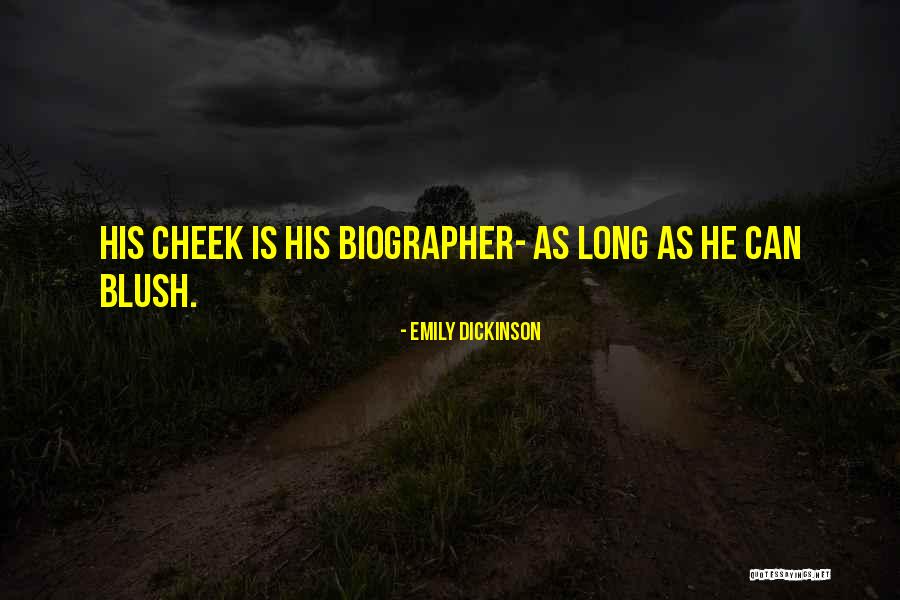 Biographer Quotes By Emily Dickinson Biographer Quotes By Emily Dickinson