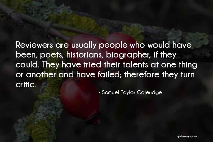 Biographer Quotes By Samuel Taylor Coleridge Biographer Quotes By Samuel Taylor Coleridge