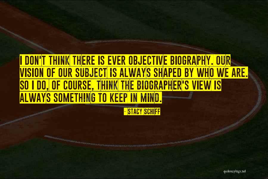 Biographer Quotes By Stacy Schiff Biographer Quotes By Stacy Schiff