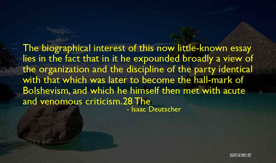Biographical Criticism Quotes By Isaac Deutscher Biographical Criticism Quotes By Isaac Deutscher