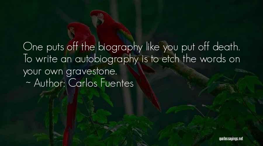 Biography And Autobiography Quotes By Carlos Fuentes