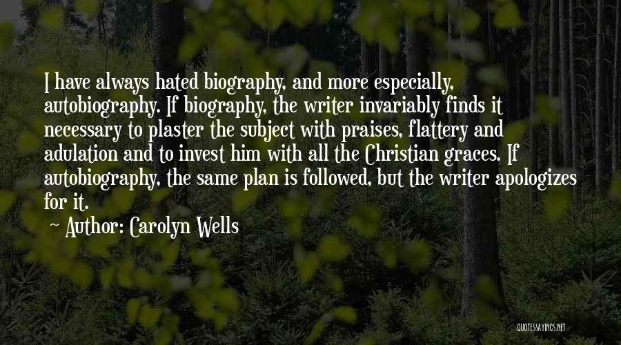 Biography And Autobiography Quotes By Carolyn Wells
